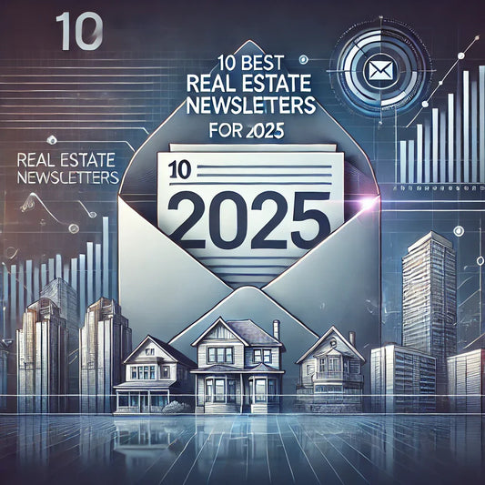 10 Best Real Estate Newsletters For 2025 – Subscribe!